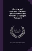 The Life And Opinions Of Major-general Sir Charles Metcalfe Macgregor, Volume 2
