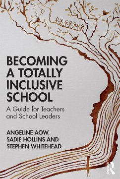 Becoming a Totally Inclusive School - Aow, Angeline (Berlin International School, Germany); Hollins, Sadie (Total Inclusivity, Thailand); Whitehead, Stephen (Total Inclusivity, Thailand)