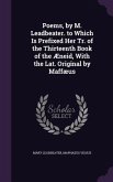 Poems, by M. Leadbeater. to Which Is Prefixed Her Tr. of the Thirteenth Book of the Æneid, With the Lat. Original by Maffæus