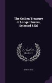 The Golden Treasury of Longer Poems, Selected & Ed