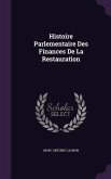 Histoire Parlementaire Des Finances De La Restauration