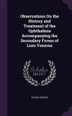 Observations On the History and Treatment of the Ophthalmia Accompanying the Secondary Forms of Lues Venerea