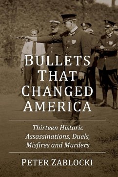 Bullets That Changed America - Zablocki, Peter