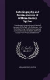 Autobiography and Reminiscences of William Beebey Lighton: Containing an Interesting and Faithful Account of His Early Life, Enlistment Into the Briti
