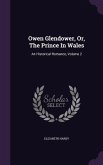 Owen Glendower, Or, The Prince In Wales: An Historical Romance, Volume 2