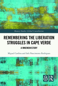 Remembering the Liberation Struggles in Cape Verde - Cardina, Miguel; Nascimento Rodrigues, Inês