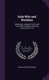 Irish Wits and Worthies: Including Dr. Lanigan, His Life and Times, With Glimpses of Stirring Scenes Since 1770