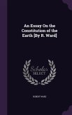 An Essay On the Constitution of the Earth [By R. Ward]