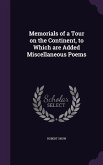 Memorials of a Tour on the Continent, to Which are Added Miscellaneous Poems