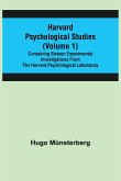 Harvard Psychological Studies (Volume 1); Containing Sixteen Experimental Investigations from the Harvard Psychological Laboratory.