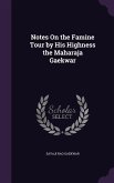 Notes On the Famine Tour by His Highness the Maharaja Gaekwar