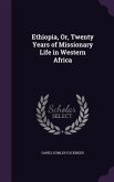 Ethiopia, Or, Twenty Years of Missionary Life in Western Africa