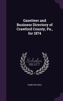 Gazetteer and Business Directory of Crawford County, Pa., for 1874 - Child, Hamilton