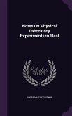 Notes On Physical Laboratory Experiments in Heat