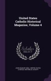 United States Catholic Historical Magazine, Volume 4