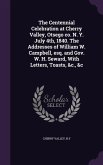 The Centennial Celebration at Cherry Valley, Otsego co. N. Y. July 4th, 1840. The Addresses of William W. Campbell, esq. and Gov. W. H. Seward, With L