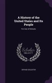 A History of the United States and Its People: For Use of Schools
