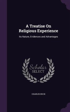 A Treatise On Religious Experience: Its Nature, Evidences and Advantages - Buck, Charles