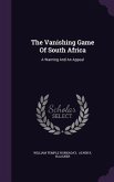 The Vanishing Game Of South Africa: A Warning And An Appeal