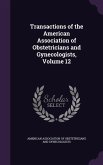 Transactions of the American Association of Obstetricians and Gynecologists, Volume 12