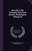 Records of the Columbia Historical Society, Washington, Volume 14