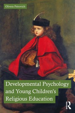Developmental Psychology and Young Children's Religious Education - Petrovich, Olivera (University of Oxford, UK)