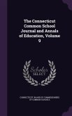 The Connecticut Common School Journal and Annals of Education, Volume 9