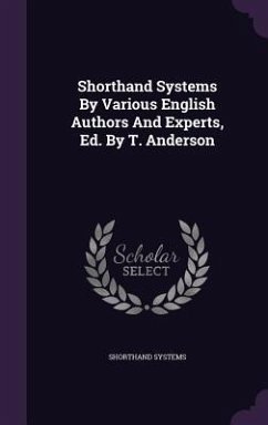 Shorthand Systems By Various English Authors And Experts, Ed. By T. Anderson - Systems, Shorthand