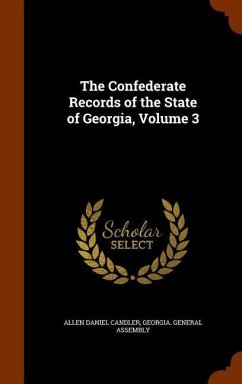The Confederate Records of the State of Georgia, Volume 3 - Candler, Allen Daniel