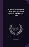 A Vindication of the Celtic Inscriptions on Gaulish and British Coins