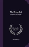 The Evangelist: His Ministry and Message