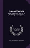 Hymen's Praeludia: Or, Love's Master-Piece. Being That So-Much-Admir'd Romance, Intitled, Cleopatra. in Twelve Parts, Volume 6