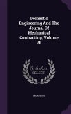 Domestic Engineering And The Journal Of Mechanical Contracting, Volume 76