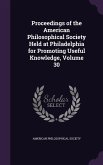 Proceedings of the American Philosophical Society Held at Philadelphia for Promoting Useful Knowledge, Volume 30