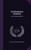 An Elementary Geometry: Plane, Solid and Spherical