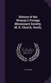 History of the Woman's Foreign Missionary Society, M. E. Church, South,