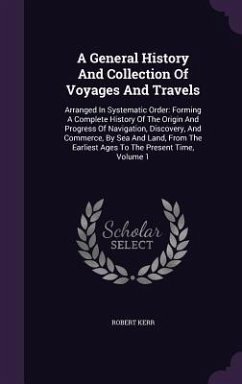 A General History And Collection Of Voyages And Travels - Kerr, Robert