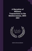 A Narrative of Military Transactions in the Mediterranean, 1805-1810