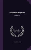 Thomas Kirby Cree: A Memorial