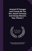 Journal Of Voyages And Travels By The Rev. Daniel Tyerman And George Bennett, Esq, Volume 1