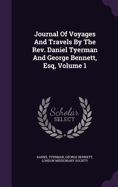 Journal Of Voyages And Travels By The Rev. Daniel Tyerman And George Bennett, Esq, Volume 1 - Tyerman, Daniel; Bennett, George