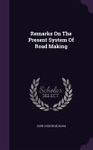 Remarks On The Present System Of Road Making