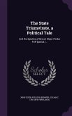 The State Triumvirate, a Political Tale: And the Epistles of Brevet Major Pindar Puff [pseud.] ..