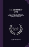 The Book and Its Story: A Narrative for the Young On the Occasion of the Jubilee of the British and Foreign Bible Society