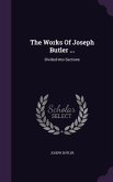 The Works Of Joseph Butler ...