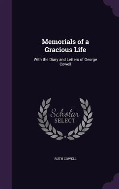 Memorials of a Gracious Life - Cowell, Ruth