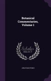Botanical Commentaries, Volume 1