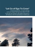 &quote;Let Go of Ego To Grow&quote;
