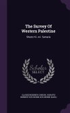 The Survey Of Western Palestine: Sheets Vii.-xvi. Samaria