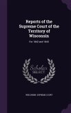 Reports of the Supreme Court of the Territory of Wisconsin: For 1842 and 1843